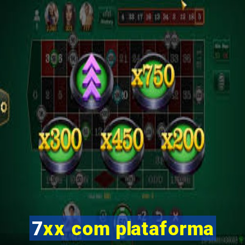 7xx com plataforma